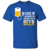 In Case Of Accident My Blood Type Is Beer T Shirts, Sweatshirt