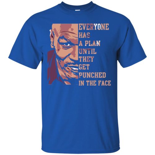 Mike Tyson: Everyone Has A Plan Until They Get Punched In The Face T Shirt