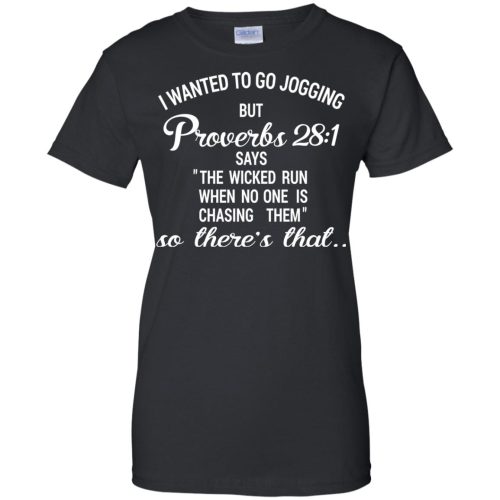Going Jogging The Wicked Run When No One Is Chasing Them T Shirt