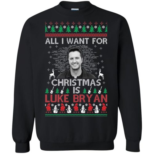 All I Want For Christmas Is Luke Bryan Christmas Sweatshirt
