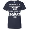 I May Not Be A Victoria's Secret Model But I Could Pick One Up & Squat Her T Shirts, Tank Top