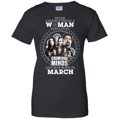 A Woman Who Loves Criminal Minds and Was Born In March T Shirts, Tank Top