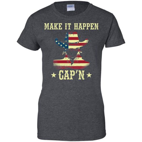 Make It Happen Cap'n Cowboy T Shirts, Hoodies, Tank Top