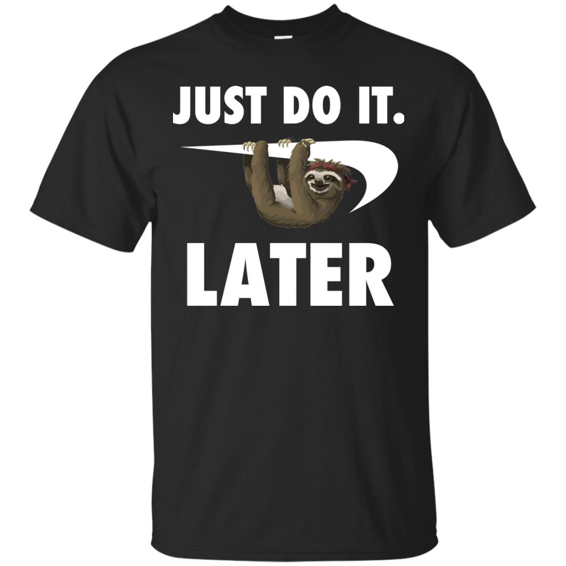 Dont late. Футболка just do it... Later. Майка just do it later. Футболка Sloth. Футболка just do it later Ленивец.