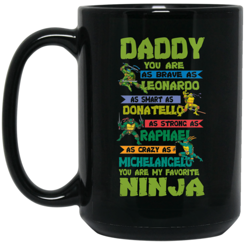 Daddy you are as brave as Leonardo as smart as Donatello Coffee Mug