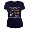 A Woman Cannot Survive On Wine Alone She Also Needs Dogs Shirt