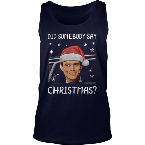 Did Somebody Say Christmas Shirt