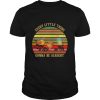 Every Little Thing Gonna Alright Shirt