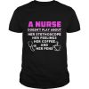 4 Things A Nurse Doesn't Play About Shirt