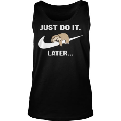Do It Later Funny Sleepy Sloth Shirt