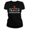 The One Where We Teach Kindergarten Shirt