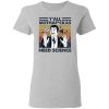 Y'all Mothaf ckas Need Science Shirt