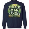 I'm Simple Man I like Doobies And Boobies Shirt