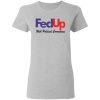 FedUp With Political Correctness Shirt