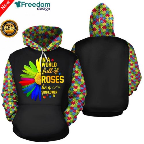 In A World Full Of Roses Be A Sunflower 3D All Over Print Hoodie