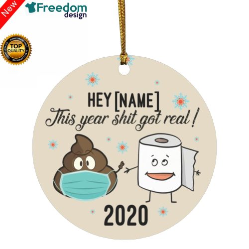 Personalized This Year Got Shit Real Funny Pandemic Christmas Flat Circle Ornament Keepsake