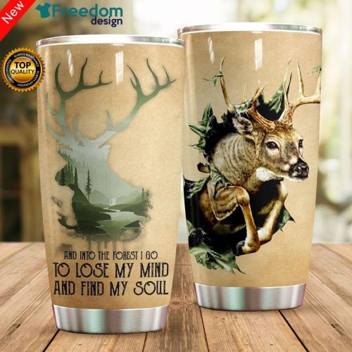 And Into The Forest I Go To Lose My Mind And Find My Soul Stainless Steel Tumbler Cup 20oz