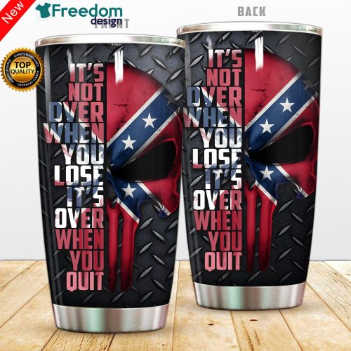 Redneck It's Not Over When You Lose It's Over When You Quit Stainless Steel Tumbler 20oz