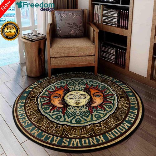 The Sun Watches What I Do But The Moon Knows All My Secrets Hippie Round Carpet