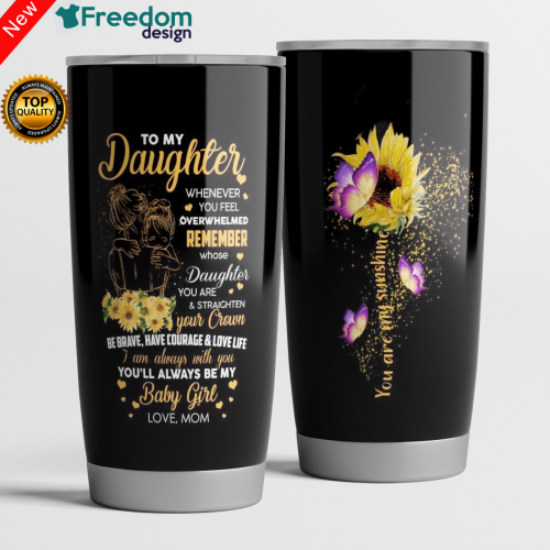 To My Daughter Sunflower Butterfly Tumbler Cup 20oz