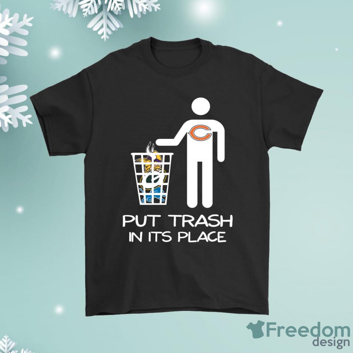 Chicago Bears Put Trash In It is Place Funny Shirt Product Photo 1