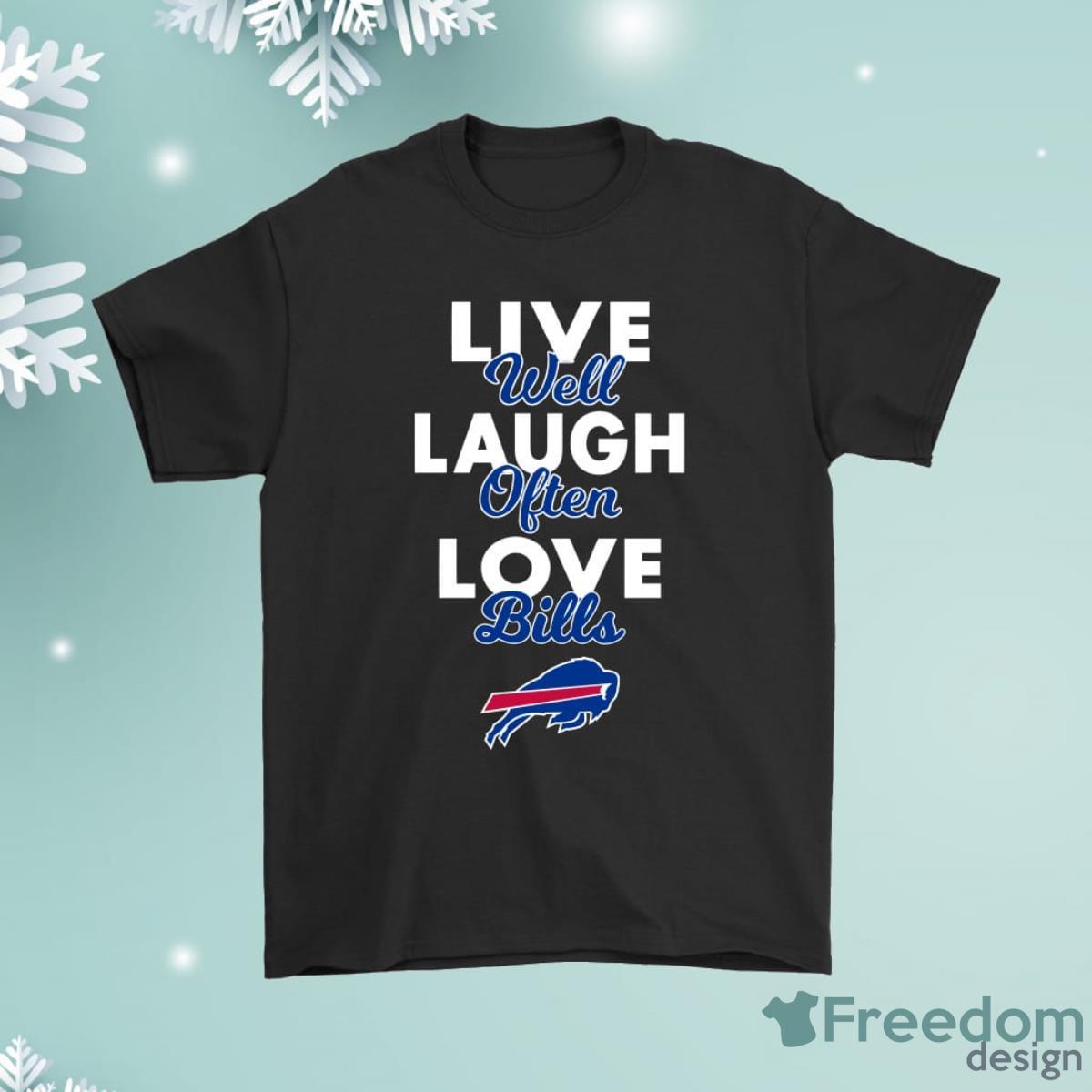 Live Well Laugh Often Love The Buffalo Bills Shirt Product Photo 1