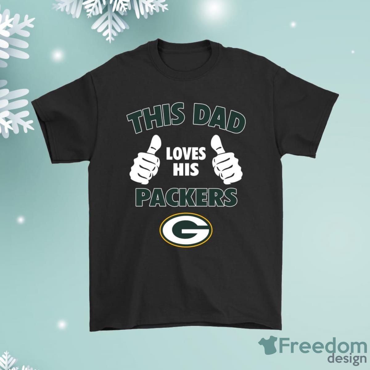 This Dad Loves His Green Bay Packers T-Shirt - T-shirts Low Price