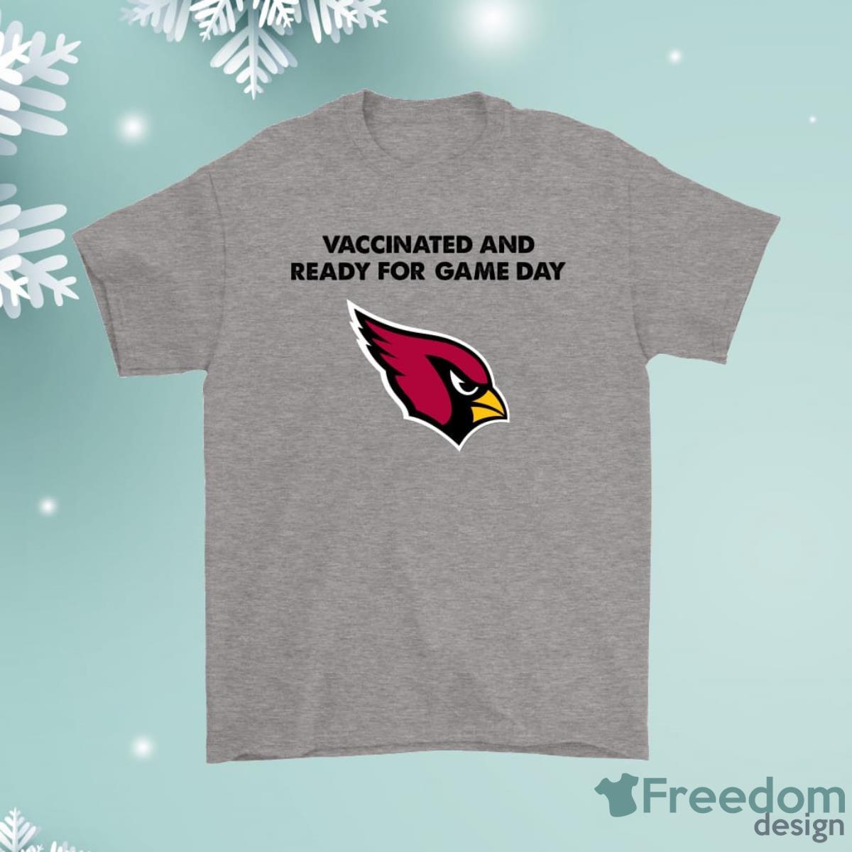 Vaccinated And Ready For Game Day Arizona Cardinals Shirt Product Photo 1