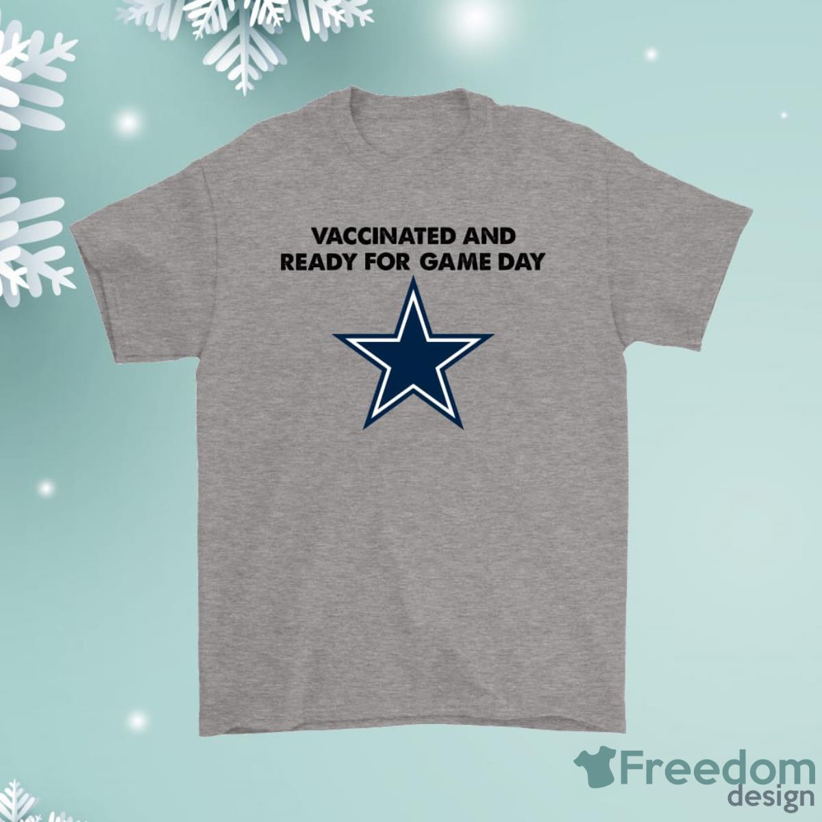 Vaccinated And Ready For Game Day Dallas Cowboys Shirt Product Photo 1