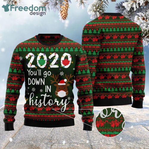 2020 You'll Go Down In History Ugly Christmas Sweater