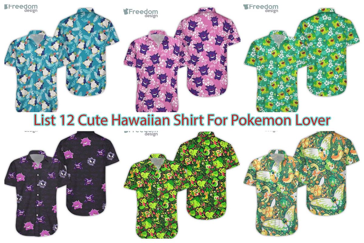 List 12 Cute Hawaiian Shirt For Pokemon Lover