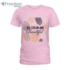 All Color Are Beautiful Ladies T-Shirt Product Photo 2