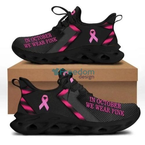 Breast Cancer Awareness In October We Wear Pink Max Soul Sneaker