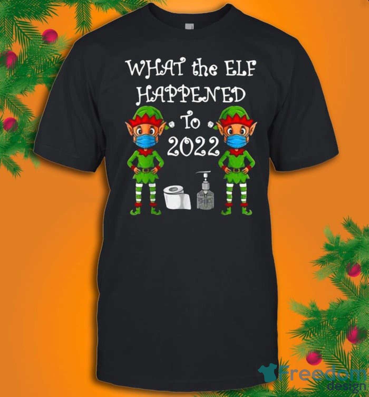 2022 Christmas What The Elf Happened Xmas T-Shirt Product Photo 1