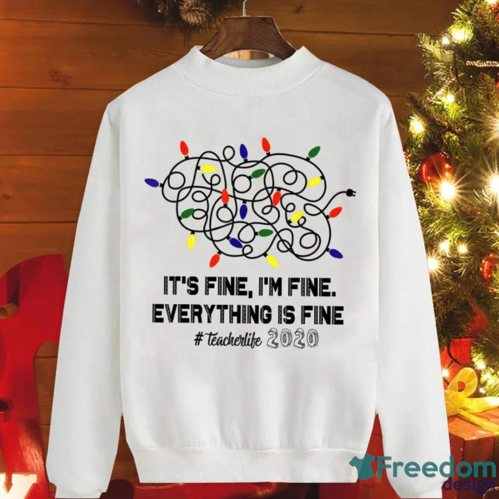 Funny Teacher Everything Is Fine Christmas Lights Gift Teacher Life Christmas Sweatshirt Product Photo 1