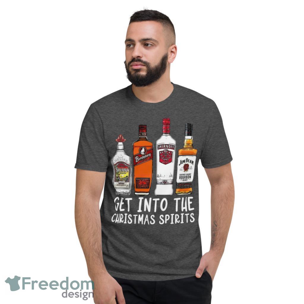 Get Into The Christmas Spirits Funny Christmas T-shrit - Short Sleeve T-Shirt-1 Get Into The Christmas Spirits Funny Christmas T-shrit - Short Sleeve T-Shirt-1