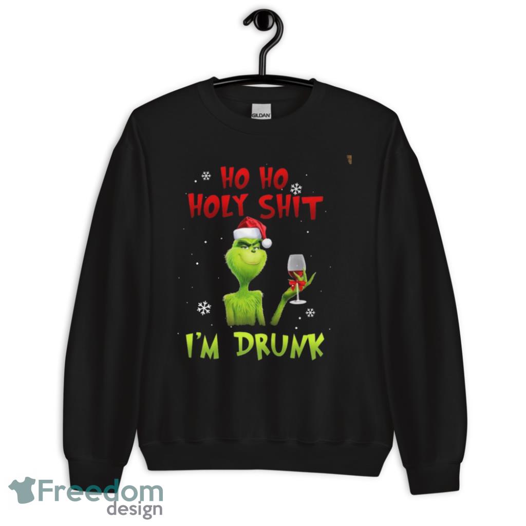 Grinch Drink Wine Ho Ho Holy Shit I'm Drunk Christmas T-Shirt - 1Unisex Crewneck Sweatshirt