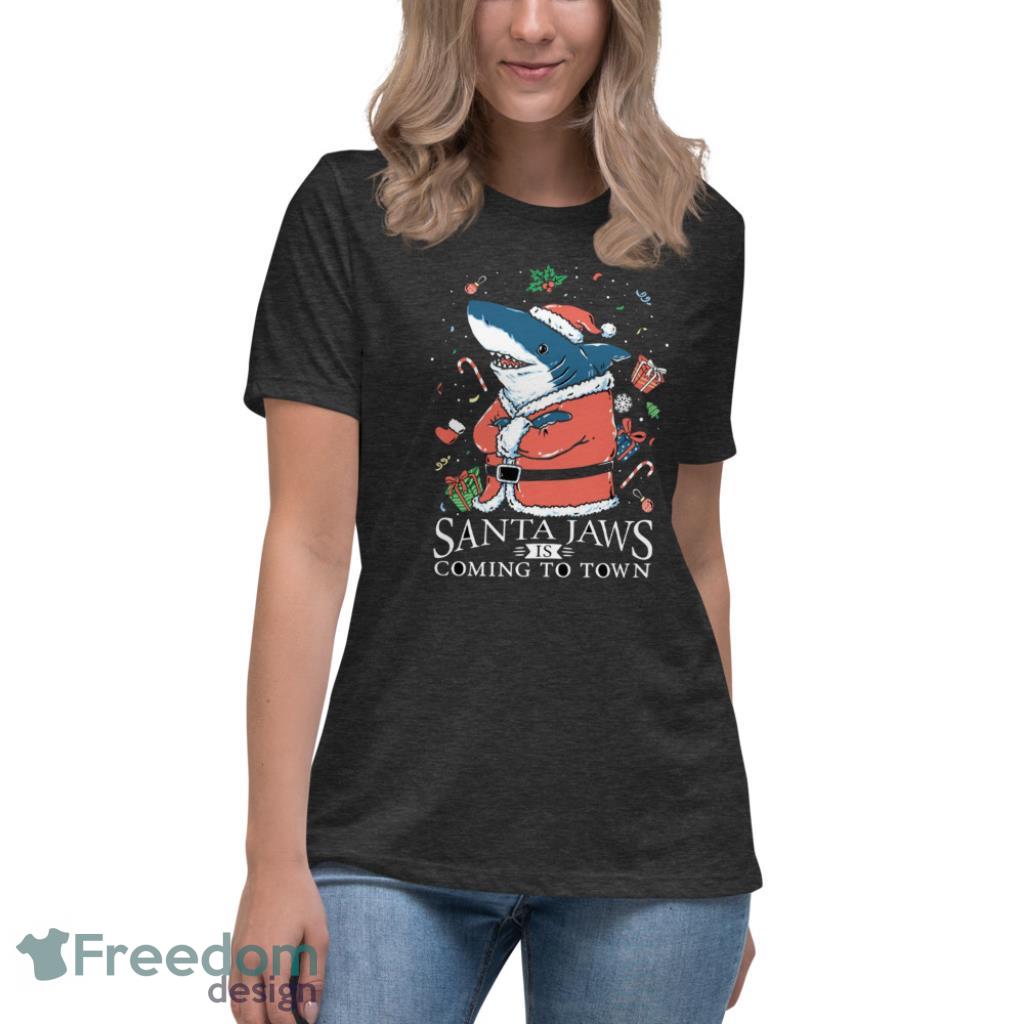 Santa Jaws Is Coming To Town Merry Christmas Shirt - Womens Relaxed Short Sleeve Jersey Tee-1 Santa Jaws Is Coming To Town Merry Christmas Shirt - Womens Relaxed Short Sleeve Jersey Tee-1