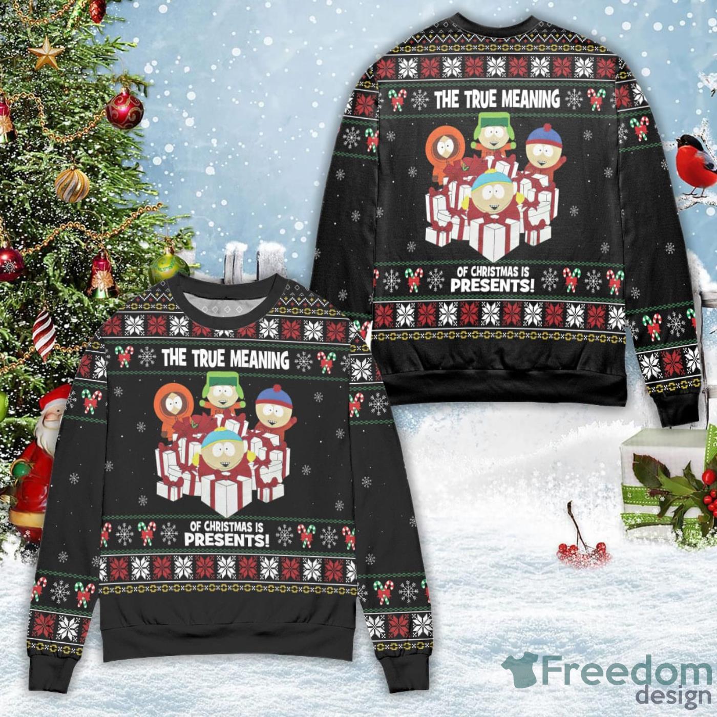 South Park The True Meaning Of Christmas Is Present Ugly Christmas Sweater Product Photo 1 South Park The True Meaning Of Christmas Is Present Ugly Christmas Sweater Product Photo 1