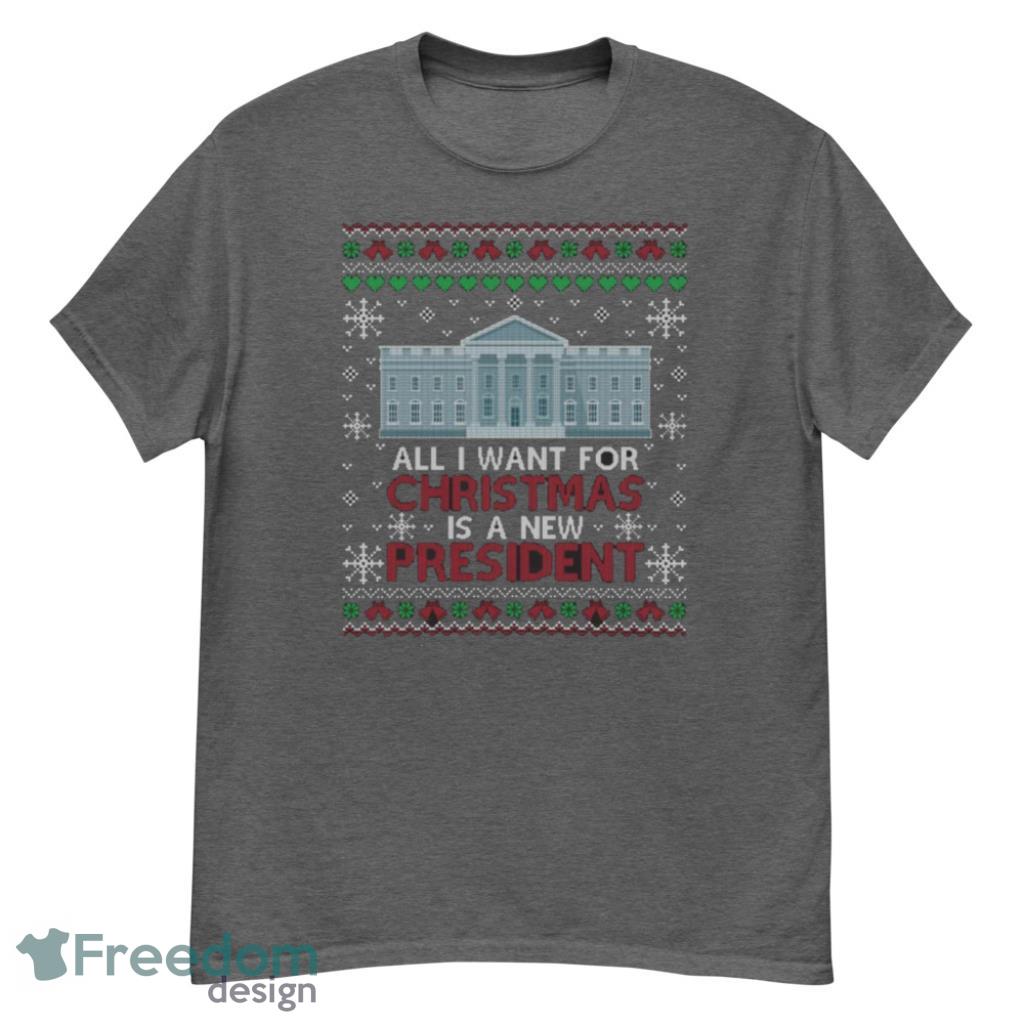 The White House All I Want for Christmas Is a New President Shirt - G500 Men’s Classic T-Shirt-1