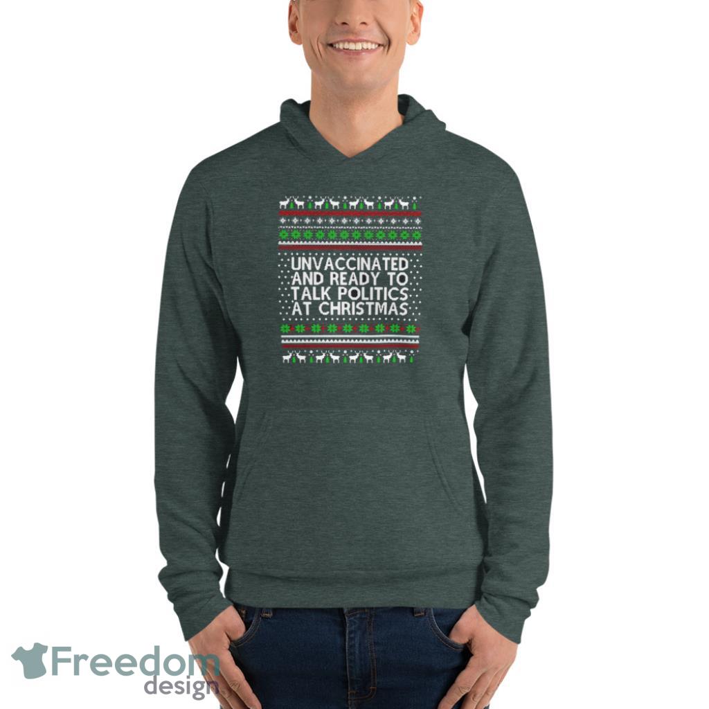 Unvaccinated And Ready To Talk Politics At Christmas Knitting Pattern Shirt - Unisex Fleece Pullover Hoodie-1 Unvaccinated And Ready To Talk Politics At Christmas Knitting Pattern Shirt - Unisex Fleece Pullover Hoodie-1