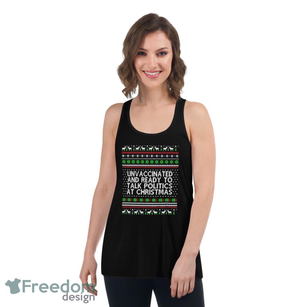 Unvaccinated And Ready To Talk Politics At Christmas Knitting Pattern Shirt - Womens Flowy Racerback Tank Unvaccinated And Ready To Talk Politics At Christmas Knitting Pattern Shirt - Womens Flowy Racerback Tank
