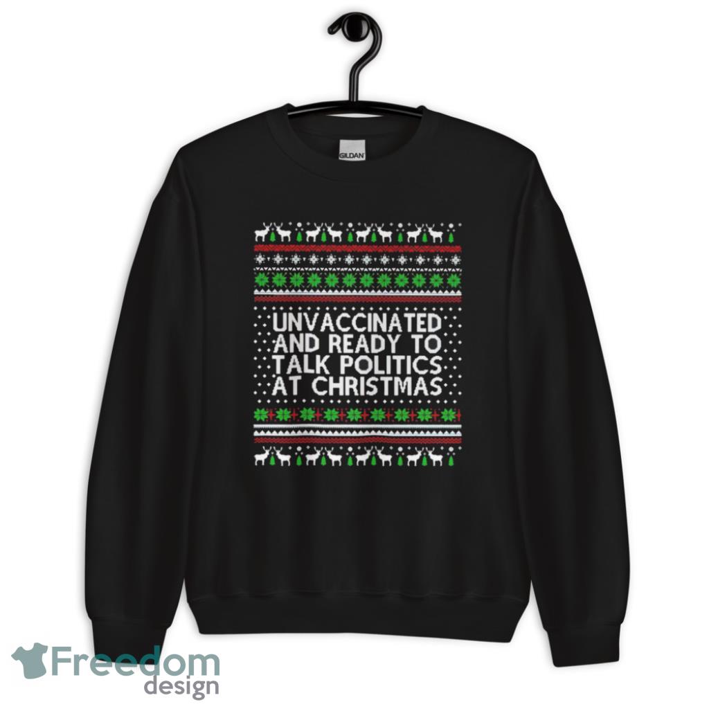 Unvaccinated And Ready To Talk Politics At Christmas Knitting Pattern Shirt - 1Unisex Crewneck Sweatshirt