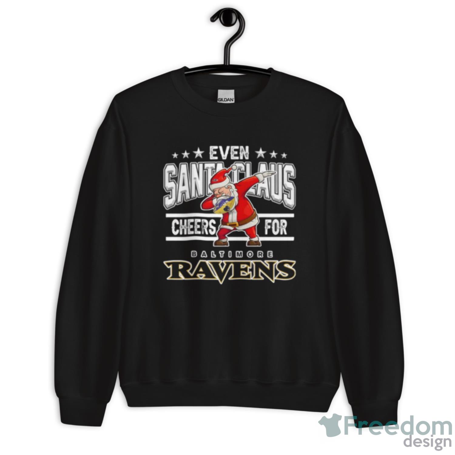 Baltimore Ravens Even Santa Claus Cheers For Christmas NFL Shirt For Fans -  Freedomdesign