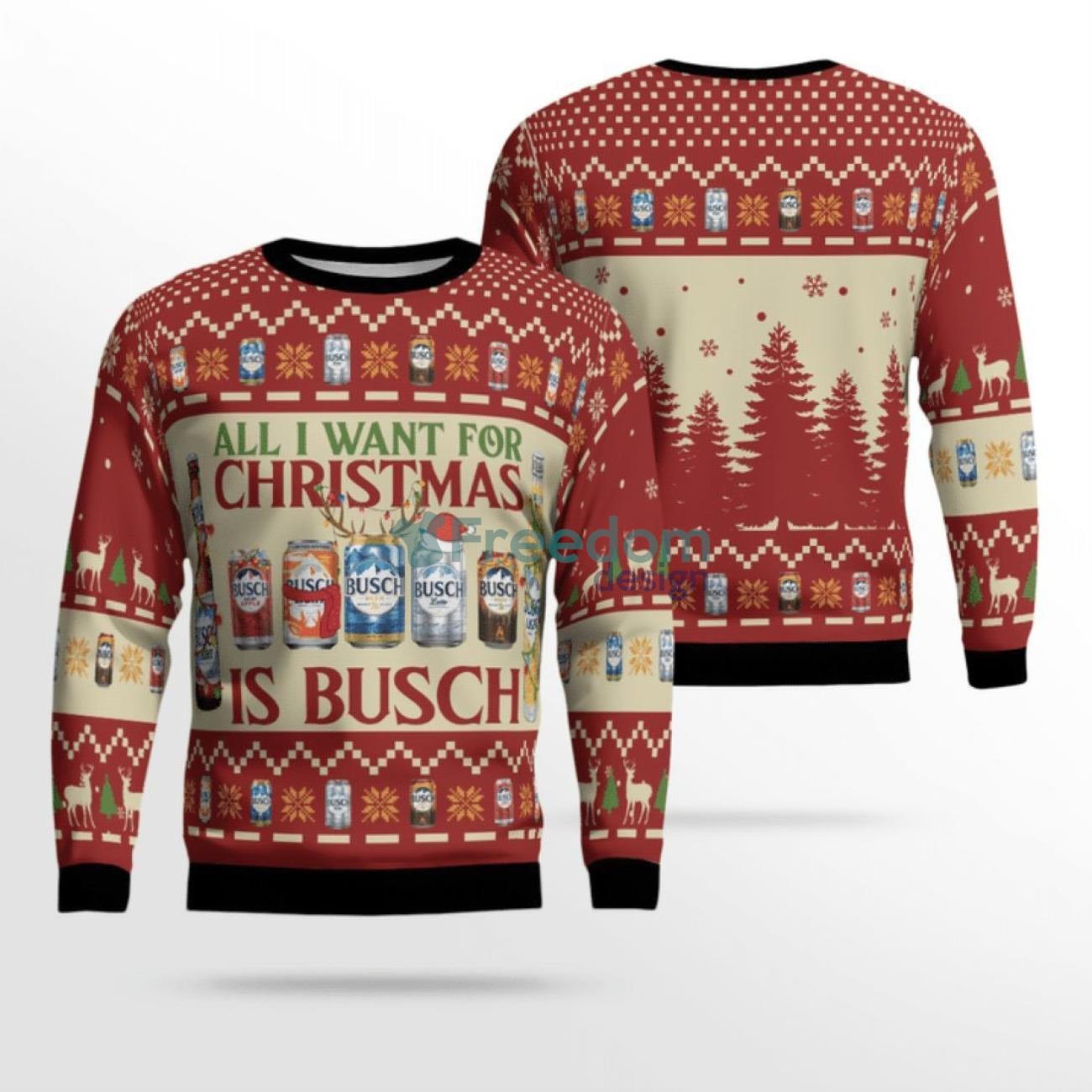 Beer Lover All I Want For Christmas Is Busch Ugly Christmas Sweater Product Photo 1
