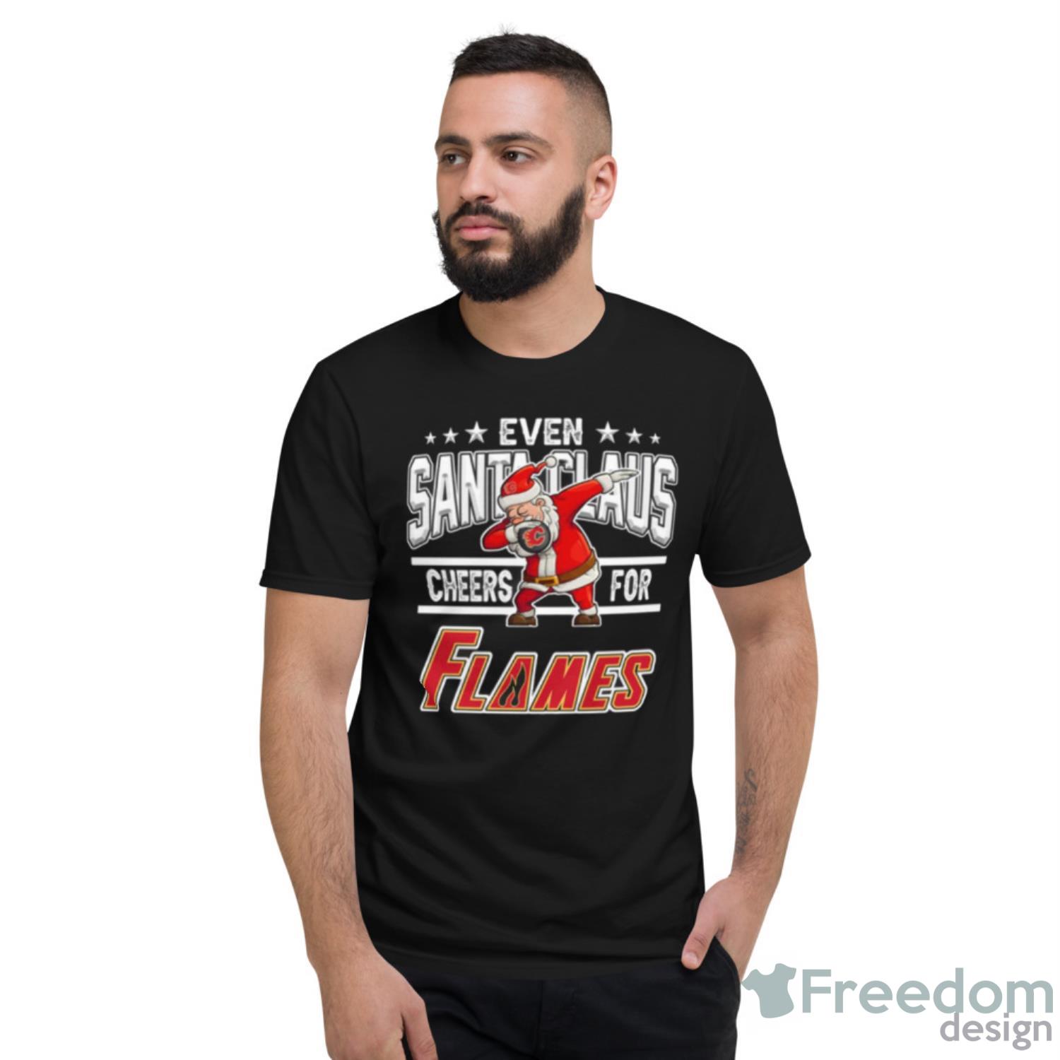 Calgary Flames Even Santa Claus Cheers For Christmas NHL Shirt For Fans - Short Sleeve T-Shirt Calgary Flames Even Santa Claus Cheers For Christmas NHL Shirt For Fans - Short Sleeve T-Shirt