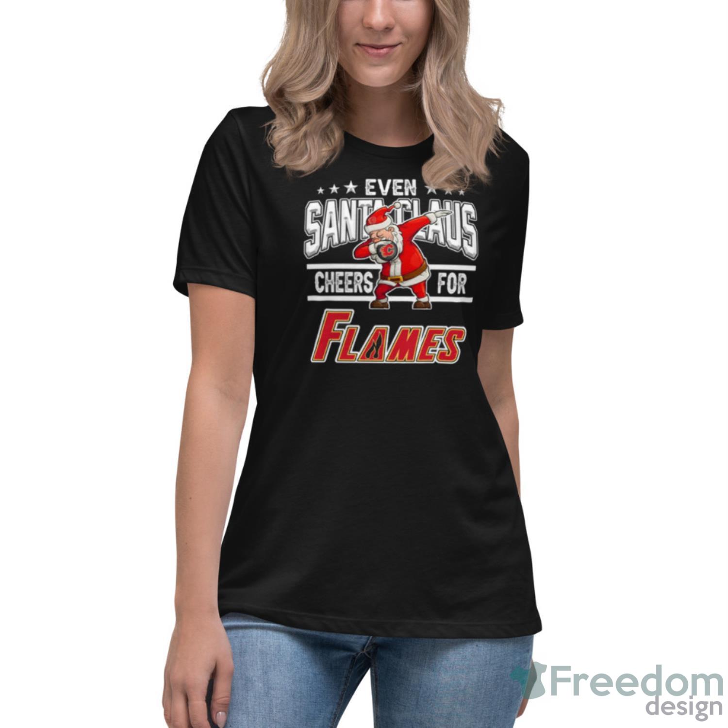 Calgary Flames Even Santa Claus Cheers For Christmas NHL Shirt For Fans - Womens Relaxed Short Sleeve Jersey Tee Calgary Flames Even Santa Claus Cheers For Christmas NHL Shirt For Fans - Womens Relaxed Short Sleeve Jersey Tee