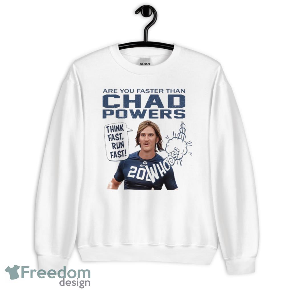 Chad Powers Are You Faster Than Chad Powers T-Shirt - G185 Crewneck Sweatshirt