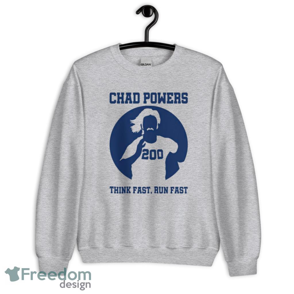 Chad Powers Think Fast Run Fast 200 T-Shirt - G185 Crewneck Sweatshirt