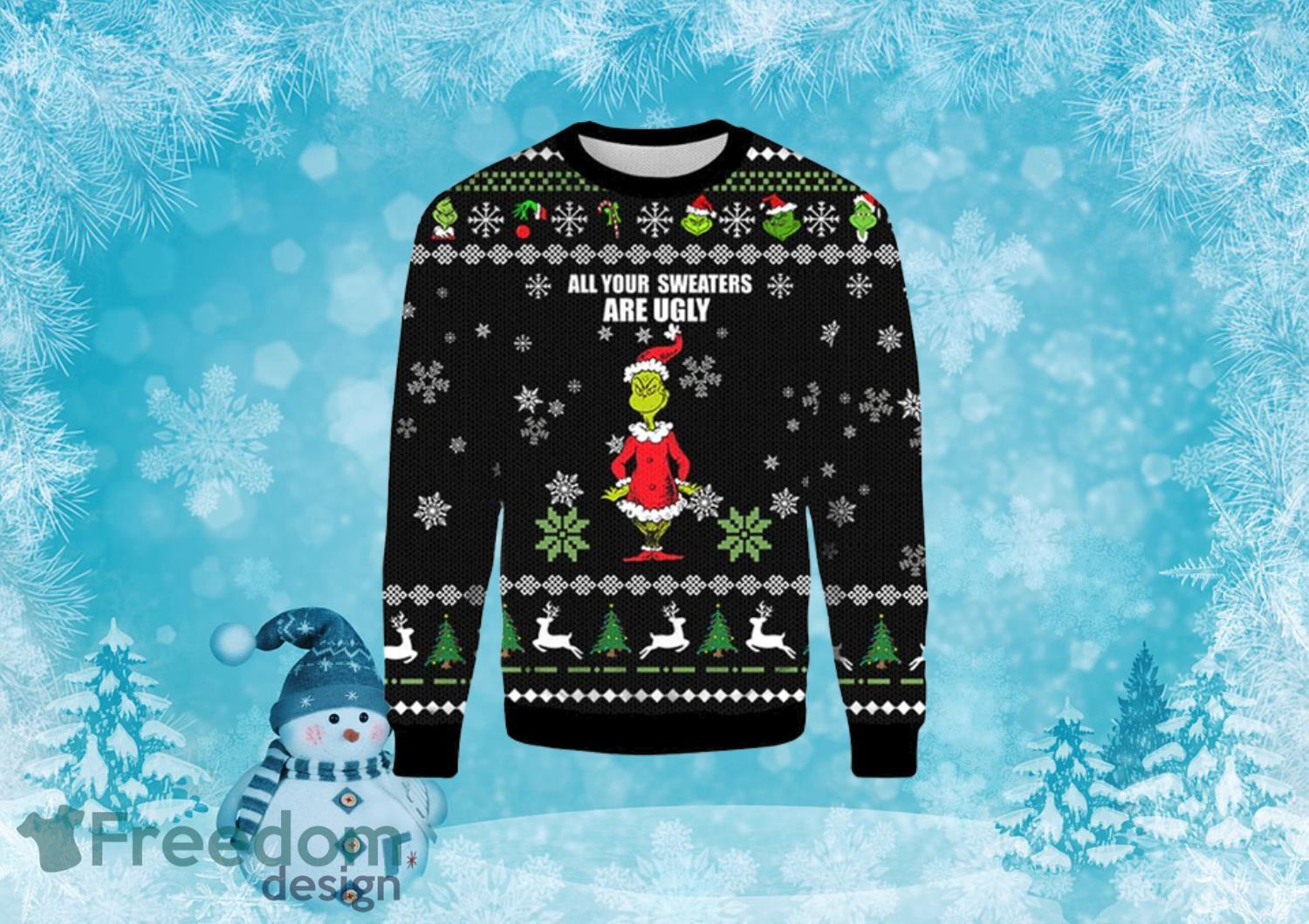 Grinch All Your Sweaters Are Ugly Xmas Sweater Full Over Print Product Photo 1